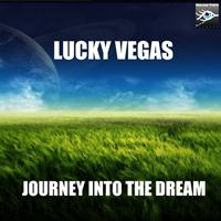 Lucky Vegas - Journey Into the Dream