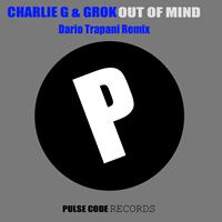Charlie G, Grok - Out of My Mind (Dario Trapani Remix)