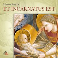 Marco Frisina - Et incarnatus est