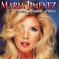 Maria Jimenez - Eres Como Eres