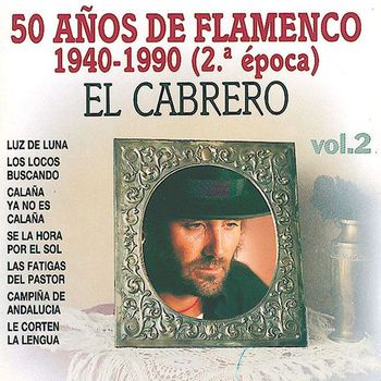 El Cabrero - 50 años de Flamenco, Vol. 2: 1940-1990 (2ª Epoca)