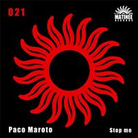 Paco Maroto - Stop Me