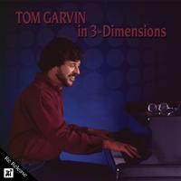 TOM GARVIN - In 3 Dimensions (Re-Release)
