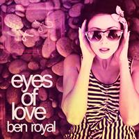 Ben Royal - Eyes of Love