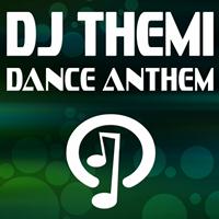 DJ Themi - Dance Anthem