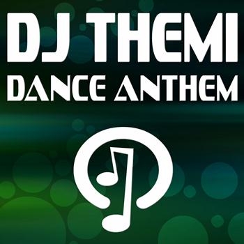 DJ Themi - Dance Anthem
