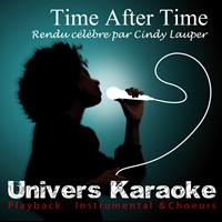 Univers Karaoké - Time After Time (Rendu célèbre par Cindy Lauper) [Version Karaoké avec choeurs] - Single