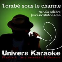 Univers Karaoké - Tombé sous le charme (Rendu célèbre par Christophe Maé) [Version Karaoké avec choeurs] - Single