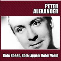 Peter Alexander - Rote Rosen, Rote Lippen, Roter Wein