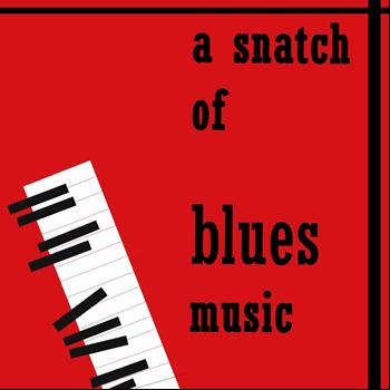 Various Artists - A Snatch of Blues Music (Stand By Me)