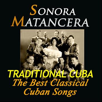 Sonora Matancera - Traditional Cuba: The Best Classical Cuban Songs
