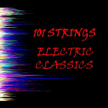 101 Strings - Electric Classics