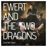 Ewert and the Two Dragons - Good Man Down