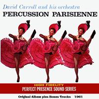 David Carroll And His Orchestra - Percussion Parisienne (Original Album Plus Bonus Tracks 1961)