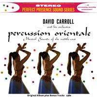 David Carroll And His Orchestra - Percussion Orientale: Musical Sounds of the Middle East (Original Album Plus Bonus Tracks 1960)