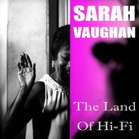 Sara Vaughan - The Land of Hi-Fi