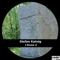 Stefan Katnig - I Know 2