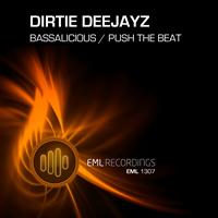 Dirtie Deejayz - Bassalicious /  Push The Beat