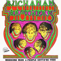 Buchanan Brothers - Medicine Man / People Gotta Be Free - Single
