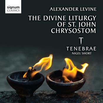 Tenebrae - Alexander Levine: The Divine Liturgy of St John Chrysostom