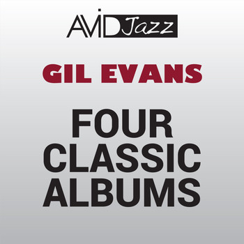 Gil Evans - Four Classic Albums (New Bottle Old Wine / Great Jazz Standards / Out of the Cool / Into the Hot) [Remastered]