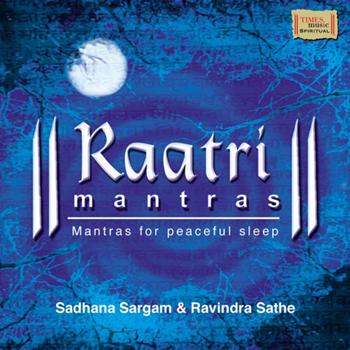 Sadhana Sargam, Ravindra Sathe , Harish Bhimani - Raatri Mantras