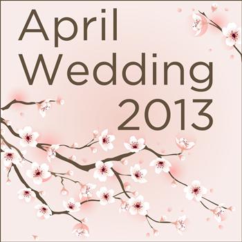 Various Artists - April Wedding 2013
