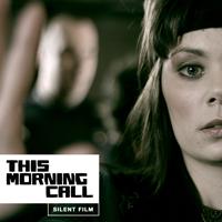 This Morning Call - Silent Film