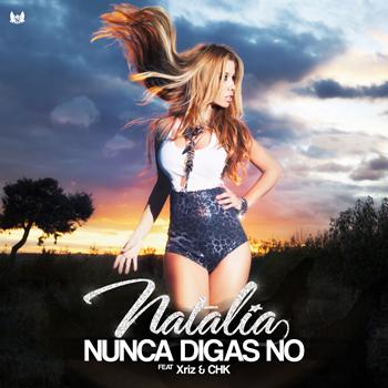 Natalia - Nunca Digas No (feat. Xriz & Chk)