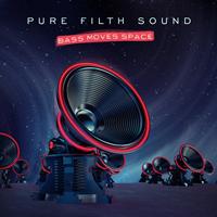 Pure Filth Sound - Bass Moves Space