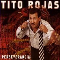Tito Rojas - Perseverancia