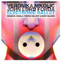 Veronika Nikolic, John Lord Fonda - Electronic Ballet EP