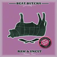 Beat Butcha - Raw & Uncut, Vol. 2 (100% Fresh Beats [Explicit])