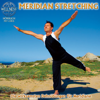 Chris - Meridian Stretching - Die wirksamsten Dehnübungen für Meridiane / Hörbuch