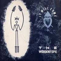 The Woodentops - It Will Come