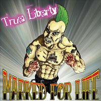 True Liberty - Marked for Life
