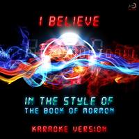 Ameritz Countdown Karaoke - I Believe (In the Style of Cast of the Book of Mormon) [Karaoke Version] - Single