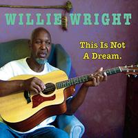 Willie Wright - This Is Not a Dream