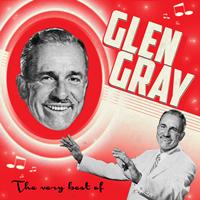Glen Gray - The Very Best Of