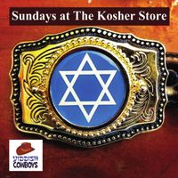 Yiddish Cowboys - Sundays At the Kosher Store