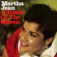 Martha Jean - A Touch of the Queen