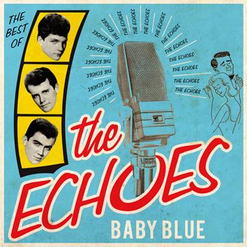 The Echoes - Baby Blue - The Best Of