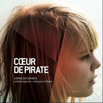 Coeur De Pirate - Comme des enfants (Version originale et remix par Le Matos)