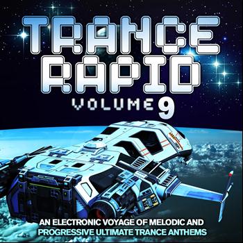 Various Artists - Trance Rapid, Vol.9 (An Electronic Voyage of Melodic and Progressive Ultimate Trance Anthems)