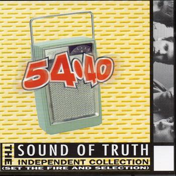 54-40 - Sound of Truth (The Independent Collection)