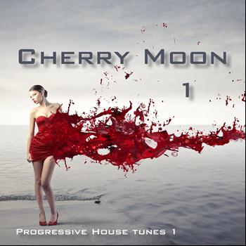 Various Artists - Cherry Moon, Vol. 1 - Progressive House Tunes