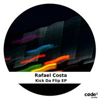 Rafael Costa - Kick Da Flip EP