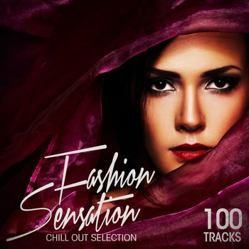 Various Artists - Fashion Sensation: 100 Tracks Chill Out Selection