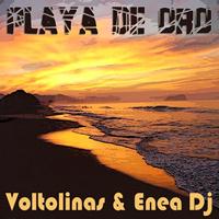 Voltolinas, Enea DJ - Playa de Oro