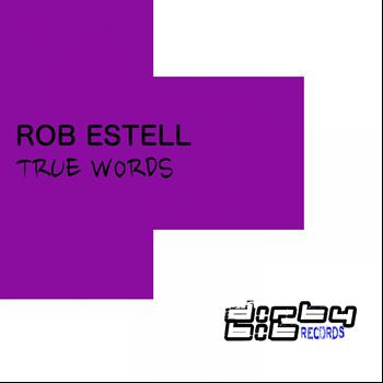 Rob Estell - True Words (Club Mix)